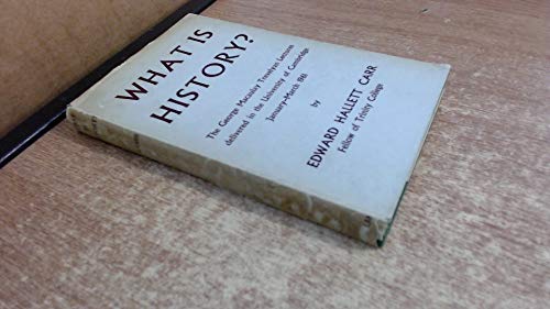 What is History? The George Macaulay Trevelyan Lectures at the University of Cambridge Jan-Mar 1961 (9780333043516) by Carr, Edward Hallett