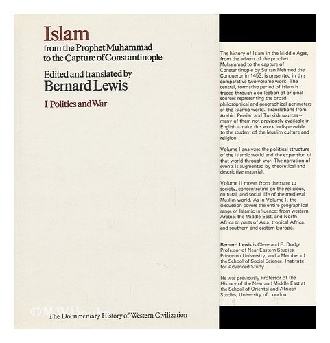 Stock image for Islam: From the prophet Muhammad to the capture of Constantinople 1. Politics and War (Documentary history of Western civilization) for sale by Stephen White Books