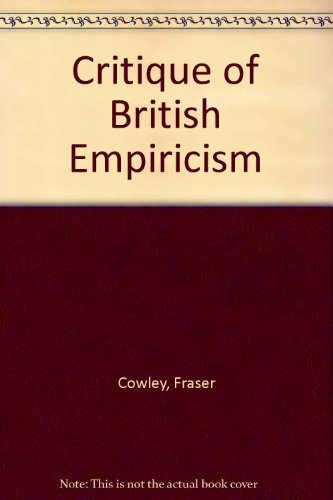 Beispielbild fr A Critique of British Empiricism zum Verkauf von Better World Books