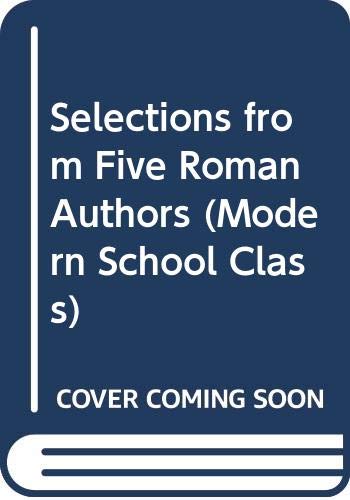 Stock image for Selections from Five Roman Authors (Modern School Class) for sale by A Squared Books (Don Dewhirst)