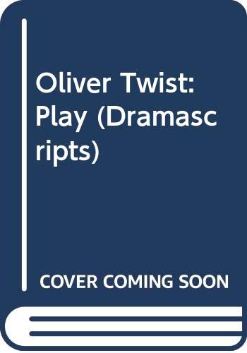 Beispielbild fr Oliver Twist: Play (Dramascripts) zum Verkauf von medimops