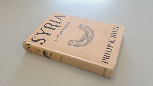 9780333073094: Syria: a Short History: Being a Condensation of the Author's 'History of Syria Including Lebanon and Palestine'