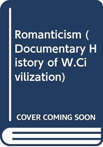 9780333073940: Romanticism; (The documentary history of Western civilization)