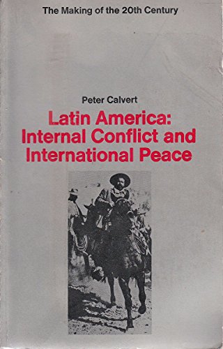 Beispielbild fr Latin America: Internal Conflict and International Peace zum Verkauf von Better World Books