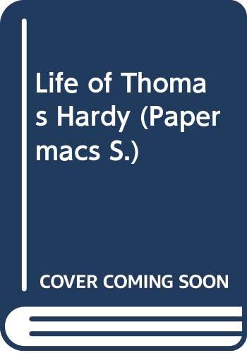 Stock image for Life of Thomas Hardy (Papermacs S.) for sale by Reuseabook