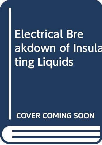 Imagen de archivo de Electrical Breakdown of Insulating Liquids a la venta por Zubal-Books, Since 1961