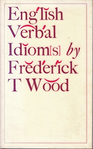 English Verbal Idioms - Frederick T. Wood