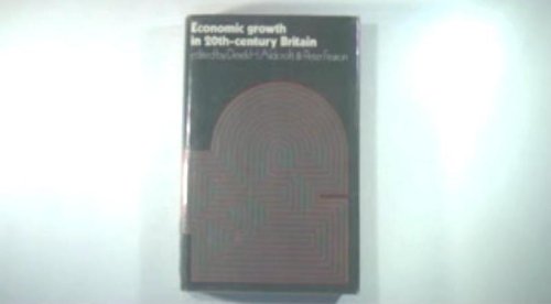 Stock image for Economic Growth in Twentieth-century Britain for sale by G. & J. CHESTERS
