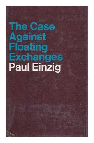 9780333100448: Case Against Floating Exchanges