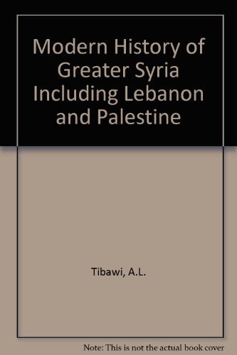 Beispielbild fr A modern history of Syria, including Lebanon and Palestine zum Verkauf von Books From California