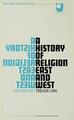 Imagen de archivo de A History of Religion East and West: An Introduction and Interpretation (Macmillan Student Editions) a la venta por AwesomeBooks