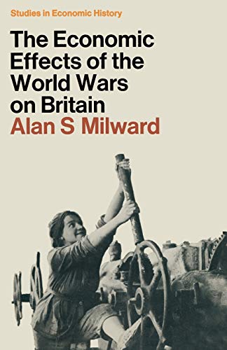 9780333102626: The Economic Effects of the Two World Wars on Britain (Studies in Economic History)