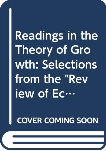 Beispielbild fr Readings in the Theory of Growth: Selections from the "Review of Economic Studies" zum Verkauf von Anybook.com