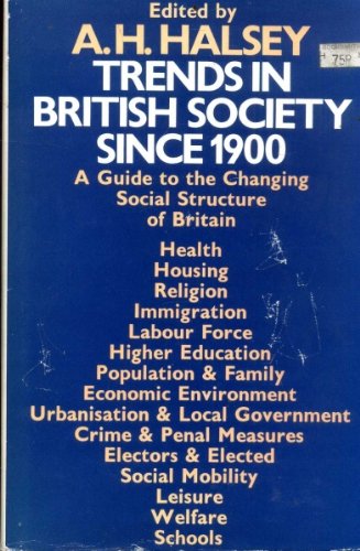 Imagen de archivo de Trends in British Society since 1900 : A Guide to the Changing Social Structure of Britain a la venta por Better World Books