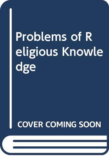 Problems of religious knowledge (Philosophy of religion series) (9780333106334) by Penelhum, Terence