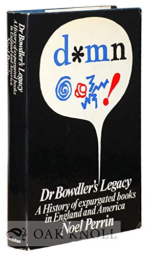 Beispielbild fr Dr.Bowdler's Legacy: A History of Expurgated Books in England and America Perrin, Noel zum Verkauf von Langdon eTraders