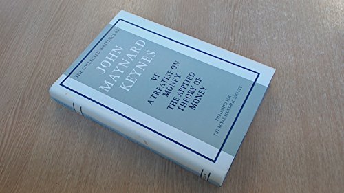 A Treatise on Money, Vol. 2: The Applied Theory of Money (The Collected Writings of John Maynard Keynes, Vol. 6) (9780333107195) by KEYNES