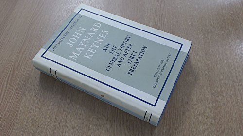 Stock image for The Collected Writings John Maynard Keynes XIII The General Theory and After Part 1 Preparation (v. 13) for sale by Jenson Books Inc