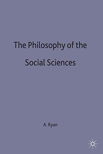 The Philosophy of The Social Sciences (Macmillan Student Editions) (9780333109724) by Ryan, Alan