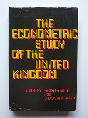 Imagen de archivo de The Econometric Study of the United Kingdom: Proceedings of the 1969 Southampton Conference on Short-Run Econometric Models of the U.K. Economy a la venta por G. & J. CHESTERS