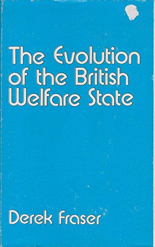 9780333111826: The Evolution of the British Welfare State: A History of Social Policy Since the Industrial Revolution