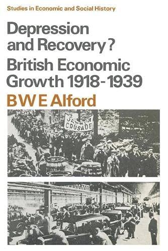 Beispielbild fr Depression and Recovery?: British Economic Growth, 1918-39 (Studies in Economic History) zum Verkauf von AwesomeBooks