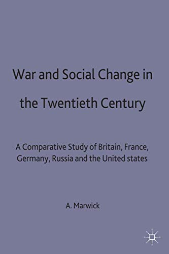 Stock image for War and Social Change in the Twentieth Century: A Comparative Study of Britain, France, Germany, Russia and the United States for sale by WorldofBooks