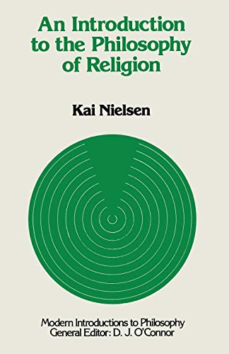 An Introduction to the Philosophy of Religion (Modern Introductions to Philosophy) - Neilson, K.
