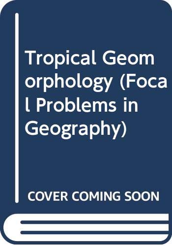 Stock image for Tropical Geomorphology (Focal Problems in Geography) for sale by WorldofBooks