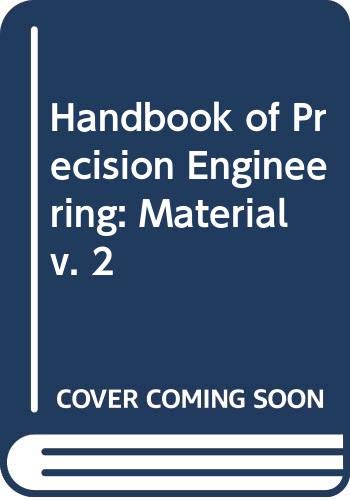 Beispielbild fr Handbook of Precision Engineering: Materials (Volume 2) zum Verkauf von Anybook.com