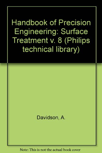 Handbook of Precision Engineering: Surface Treatment v. 8 (Philips technical library) (9780333118283) by Davidson, A.