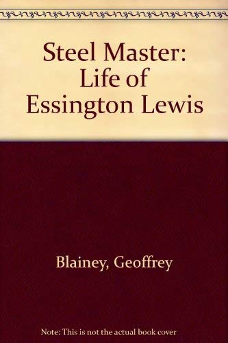 9780333119624: The steel master;: A life of Essington Lewis