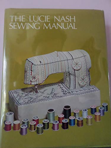 Imagen de archivo de The Lucie Nash sewing manual a la venta por Ergodebooks