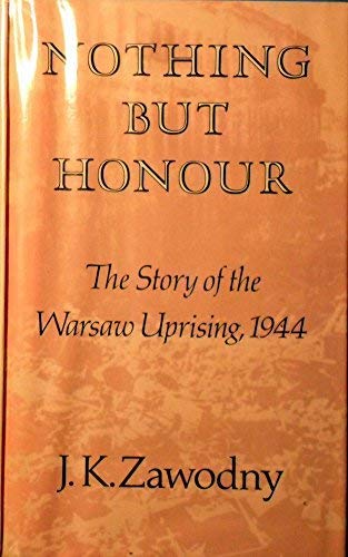 Beispielbild fr Nothing but Honour: The Story of the Warsaw Uprising, 1944 zum Verkauf von Anybook.com