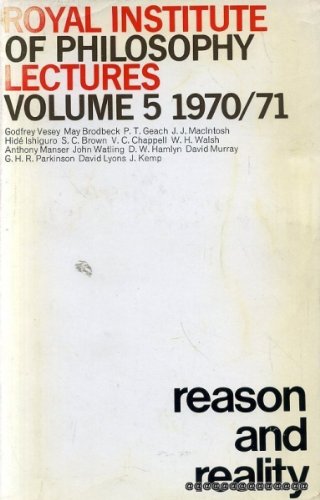 Reason and Reality. Royal Institute of Philosophy Lectures, Volume 5, 1970-1971.