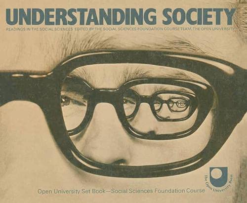Understanding society: Readings in the social sciences; (9780333122273) by Open University
