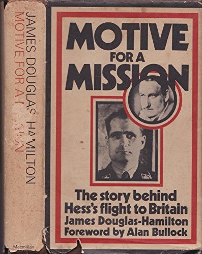 9780333122600: Motive for a Mission: Story Behind Hess's Flight to Britain