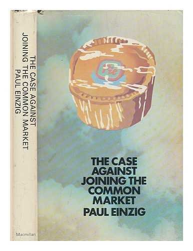 Imagen de archivo de The Case Against Joining the Common Market a la venta por Better World Books