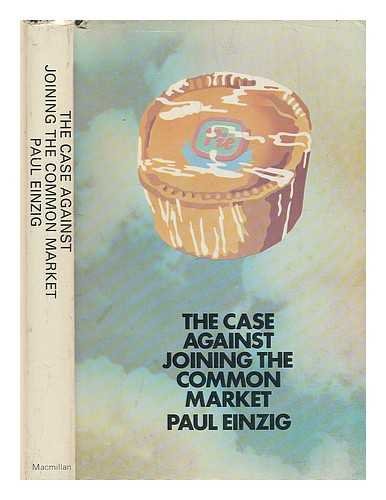 Stock image for The Case Against Joining the Common Market for sale by Better World Books