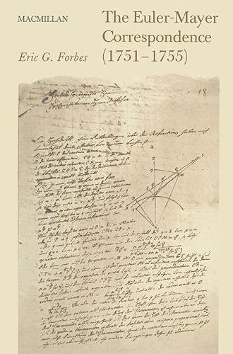 Beispielbild fr The Euler-Mayer Correspondence (1751-1755). A New Perspective on Eighteenth-Century Advances in the Lunar Theory. zum Verkauf von Ted Kottler, Bookseller