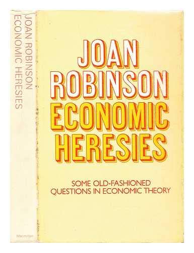 Economic heresies: some old-fashioned questions in economic theory (9780333128831) by Robinson, Joan