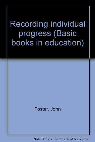 Recording individual progress (Basic books in education) (9780333129531) by John Foster
