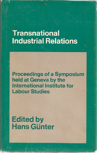 Transnational Industrial Relations: the Impact of Multi-National Corporations and Economic Region...