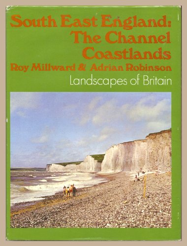 Stock image for South East England: Channel Coastlands (Landscapes of Britain) for sale by WorldofBooks