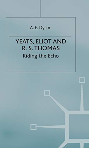 Beispielbild fr Yeats, Eliot and R. S. Thomas: Riding the Echo zum Verkauf von Anybook.com