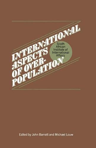 9780333131213: International aspects of overpopulation;: Proceedings of a conference held by the South African Institute of International Affairs at Johannesburg