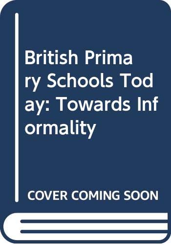 Stock image for Towards Informality (British Primary Schools today) for sale by PsychoBabel & Skoob Books