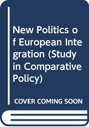 Beispielbild fr New Politics of European Integration (Study in Comparative Policy) zum Verkauf von Kennys Bookshop and Art Galleries Ltd.