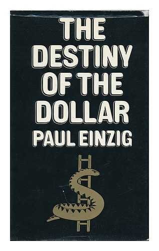 Beispielbild fr The destiny of the dollar. zum Verkauf von Kloof Booksellers & Scientia Verlag