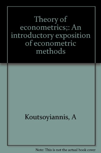 Stock image for Theory of Econometrics: An Introductory Exposition of Econometric Methods for sale by Tiber Books